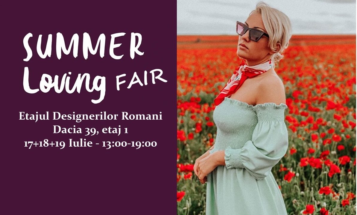 evenimente weekend 17-19 iulie
summer loving fair 
